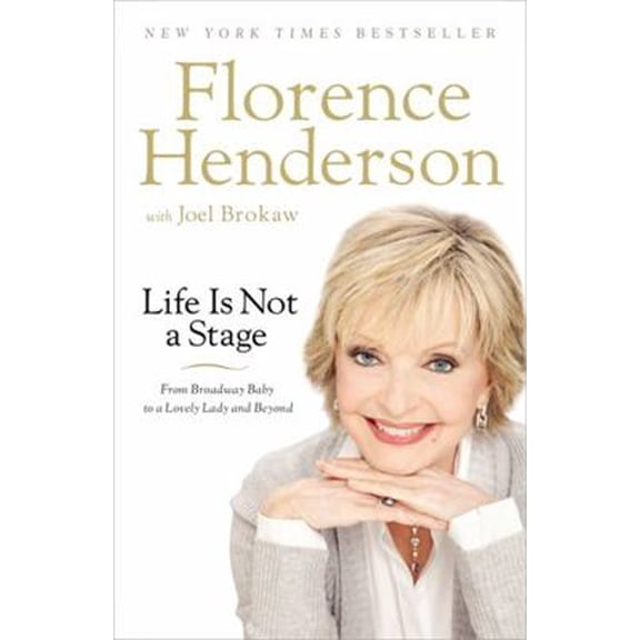 Pre-Owned Life Is Not a Stage: From Broadway Baby to a Lovely Lady and Beyond (Paperback) 1599953870 9781599953878