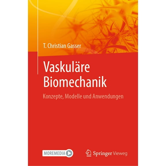 Vaskuläre Biomechanik: Konzepte, Modelle Und Anwendungen, (Hardcover)