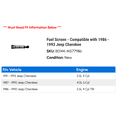 thumbnail image 2 of Fuel Screen - Compatible with 1986 - 1993 Jeep Cherokee 1987 1988 1989 1990 1991 1992, 2 of 2