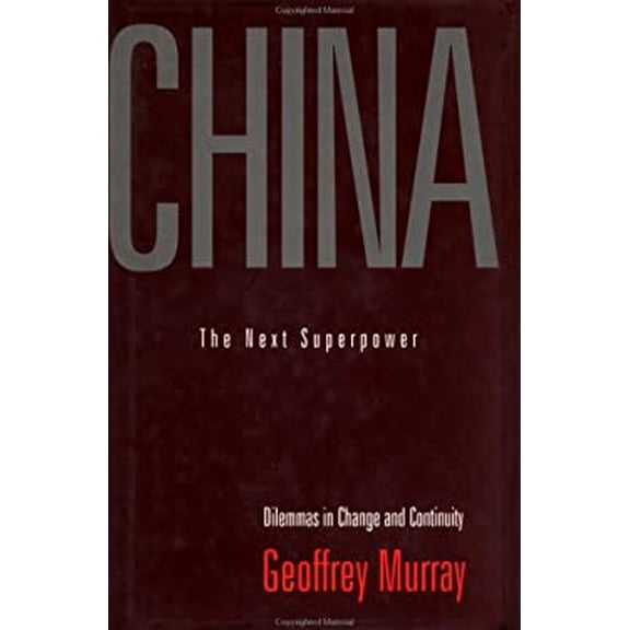 Pre-Owned China: the Next Superpower : Dilemmas in Change and Continuity (Hardcover) 9780312215330