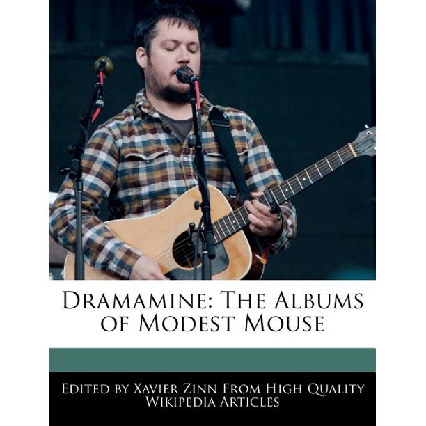 Dramamine The Albums of Modest Mouse