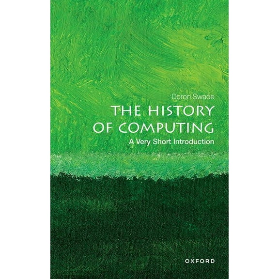 Very Short Introductions The History of Computing: A Very Short Introduction, (Paperback)