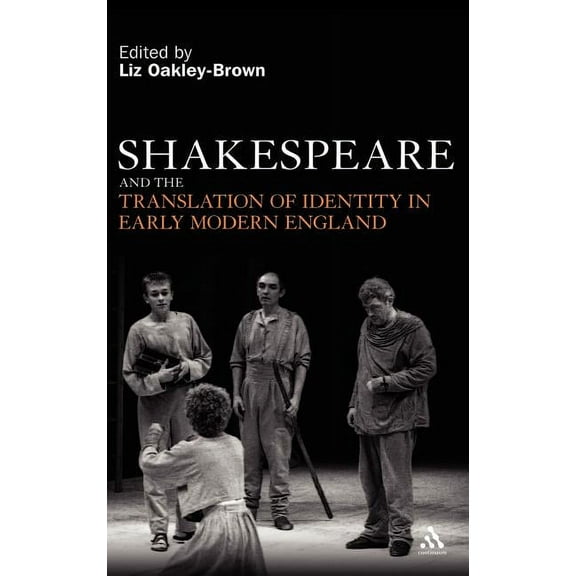 Continuum Shakespeare Studies Shakespeare and the Translation of Identity in Early Modern England, (Hardcover)