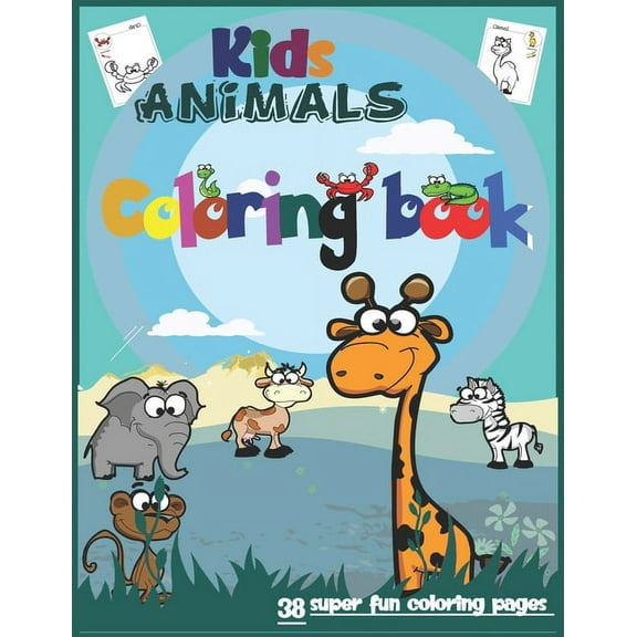 Kids Animals coloring book: book with 38 pages super fun coloring for kids aged (3-8) boys and girls simple coloring boo, (Paperback)