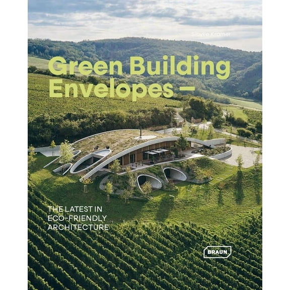 Green Building Envelopes: The Latest in Eco-Friendly Architecture, (Hardcover)