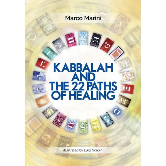 Kabbalah and the 22 Paths of Healing, (Paperback)