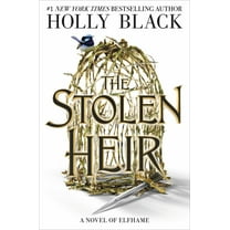 Holly Black: The Stolen Heir: A Novel of Elfhame (Hardcover)