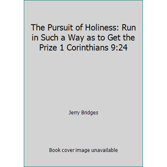 Pre-Owned The Pursuit of Holiness: Run in Such a Way as to Get the Prize 1 Corinthians 9:24 (Paperback) 1600060706 9781600060700