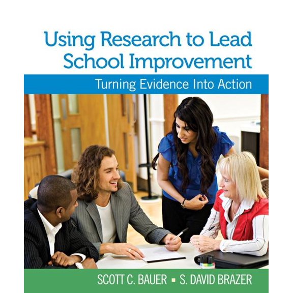 Using Research to Lead School Improvement: Turning Evidence Into Action (Paperback)
