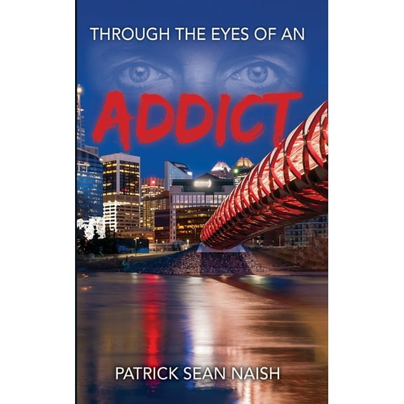 Through the Eyes of an Addict, (Hardcover)