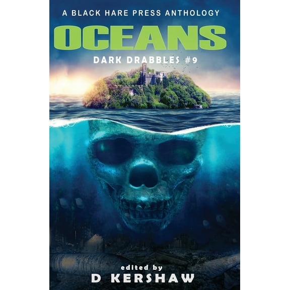 Dark Drabbles Oceans: A Dark Microfiction Anthology, Book 9, (Hardcover)