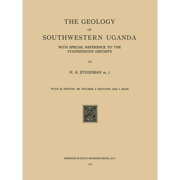 The Geology of Southwestern Uganda: With Special Reference to the Stanniferous Deposits, (Paperback)