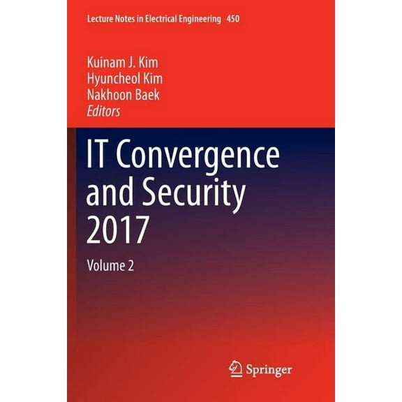 Lecture Notes in Electrical Engineering It Convergence and Security 2017: Volume 2, Book 450, (Paperback)