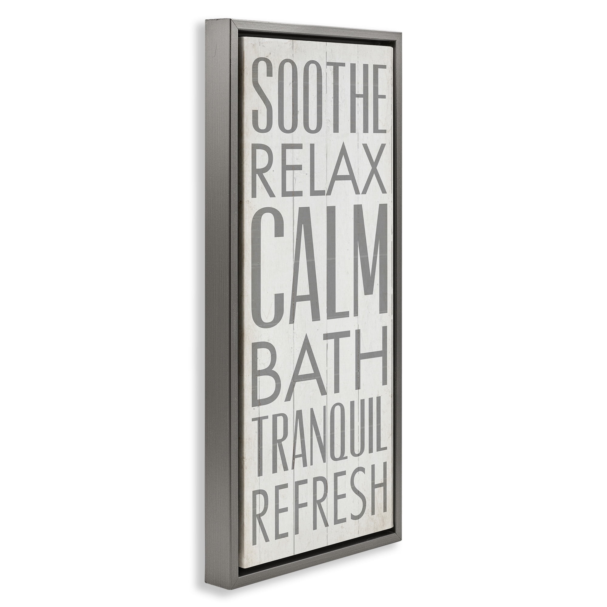 Stupell Industries Soothe Calm Relax Bath Bathroom Typography Painting Gray Floater Framed Canvas Art Print Wall Art, 15 x 31