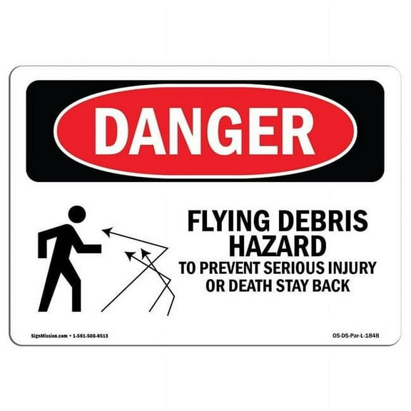 SignMission OS-DS-D-35-L-1848 OSHA Danger Sign - Flying Debris Stay Back