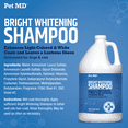 thumbnail image 5 of Pet MD Bright Whitening Shampoo for Dogs & Cats - Colloidal Oatmeal Moisturizes and Restores Dry Fur - Professional Dog Shampoo Gallon - Tearless Grooming Formula for Puppies & Kittens, 5 of 6