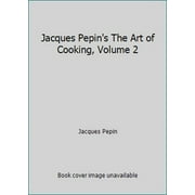Pre-Owned Jacques Pepin's the Art of Cooking V 2 (Paperback) 0679742719 9780679742715