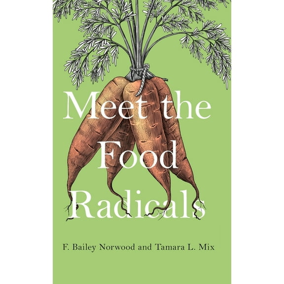 Meet the Food Radicals, (Hardcover)