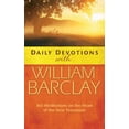 thumbnail image 1 of Pre-Owned Daily Devotions with William Barclay: 365 Meditations on the Heart of the New Testament (Hardcover) 0664232701 9780664232702, 1 of 1