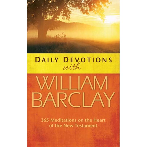 Pre-Owned Daily Devotions with William Barclay: 365 Meditations on the Heart of the New Testament (Hardcover) 0664232701 9780664232702