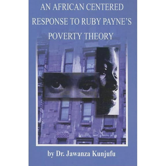 An African Centered Response to Ruby Payne's Poverty Theory (Paperback)