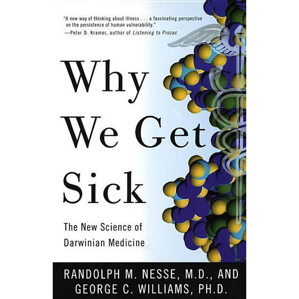 Why We Get Sick The New Science of Darwinian Medicine (Paperback