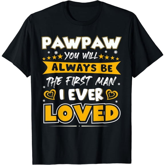 Always Love my PAWPAW gift Idea on Birthday or Father's day T-Shirt