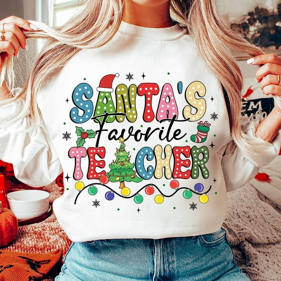 Santa’s Favorite Teacher Sweatshirt | Cute Colorful Christmas Pullover for Educators