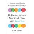 thumbnail image 1 of Pre-Owned Ten Conversations You Must Have with Your Son: Preparing Your Son for a Happy and Successful Life (Paperback) 0143109480 9780143109488, 1 of 1