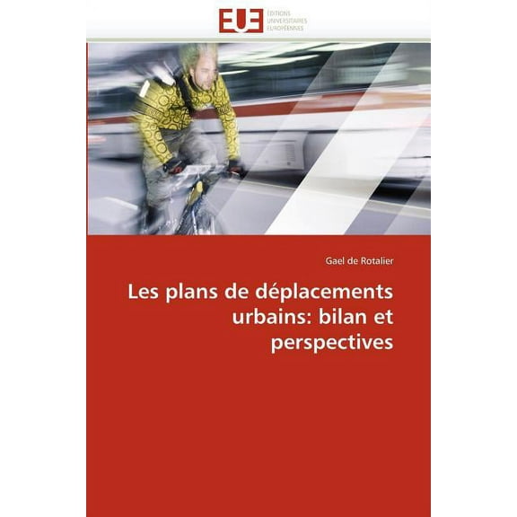 Omn.Univ.Europ.: Les Plans de Déplacements Urbains: Bilan Et Perspectives (Paperback)