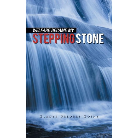 Welfare Became My Stepping Stone (Paperback)