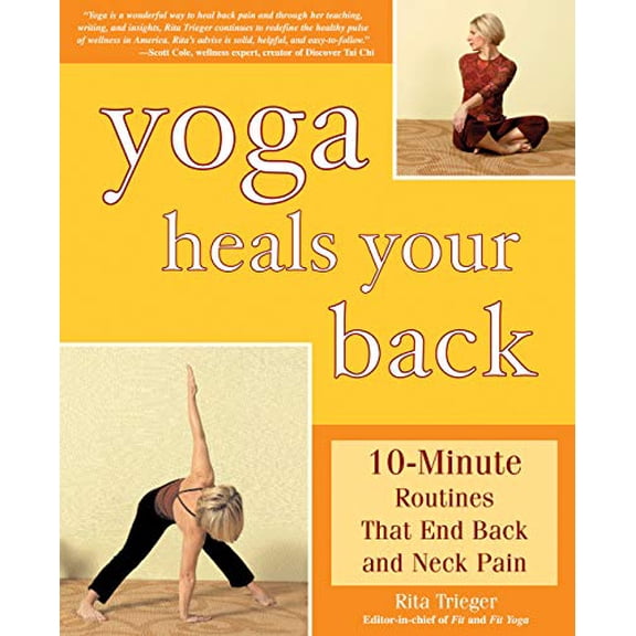 Pre-Owned Yoga Heals Your Back: 10-Minute Routines that End Back and Neck Pain, 9781592330935, 1592330932, Paperback,