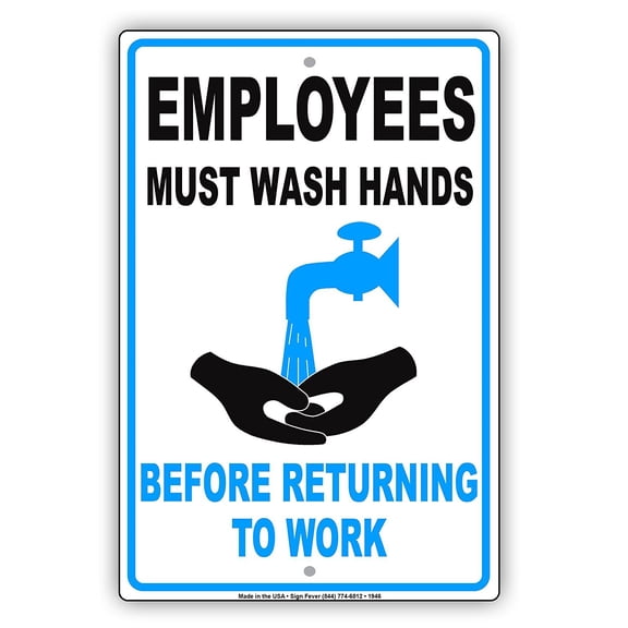 Employees Must Wash Hands Before Returning To Work Restriction Hygienic Safety Alert Caution Warning Notice Aluminum Metal Sign 8"x12" Plate