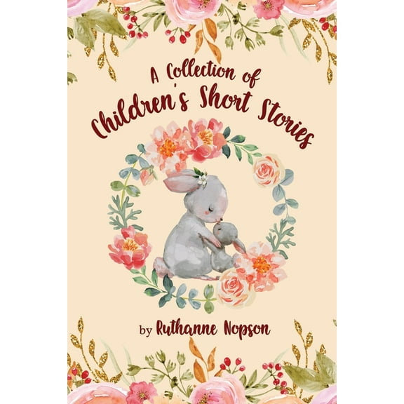 A Collection of Children's Short Stories, (Paperback)