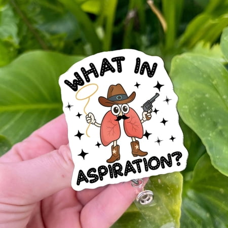 What in Aspiration Badge Reel | Funny Respiratory Therapist Gift | Cowboy Lung Medical Humor ID Holder | RT Western Theme Badge