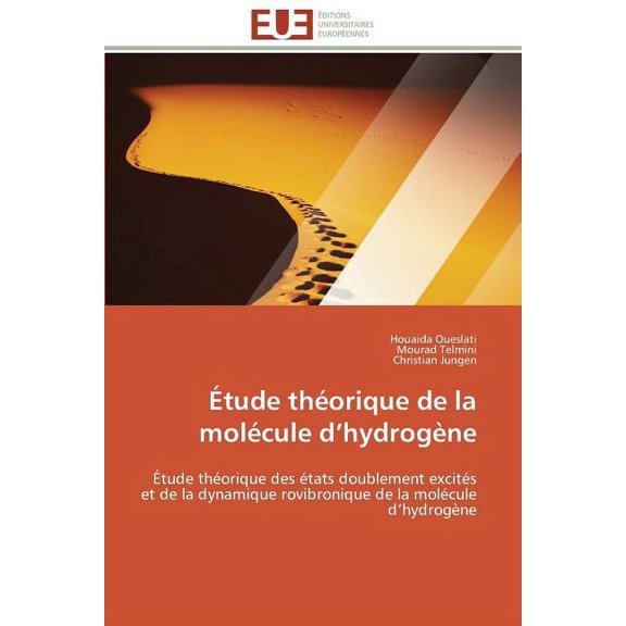 Omn.Univ.Europ.: Étude Théorique de la Molécule D Hydrogène (Paperback)