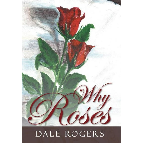 Why Roses