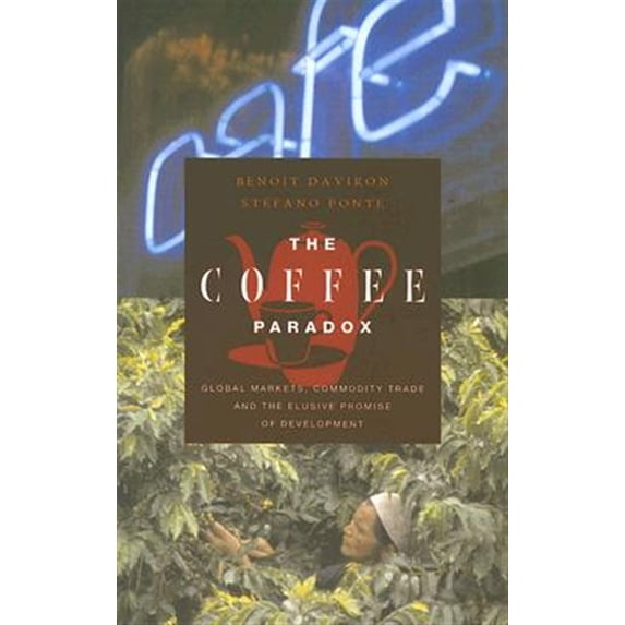 Pre-Owned The Coffee Paradox: Global Markets, Commodity Trade and the Elusive Promise of Development (Paperback) 1842774573 9781842774571