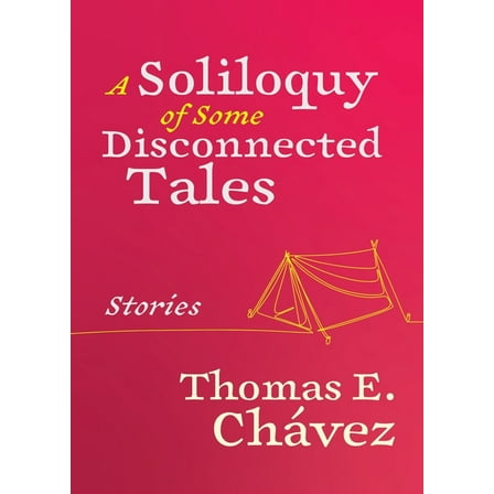 A Soliloquy of Some Disconnected Tales: Stories, (Paperback)