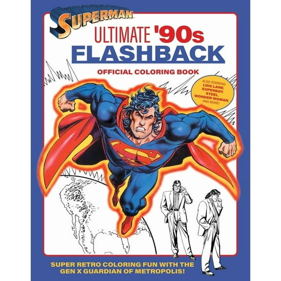 DC Super Heroes Superman: Ultimate '90s Flashback Official Coloring Book, (Paperback)