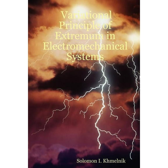 Variational Principle of Extremum in Electromechanical Systems (Paperback)