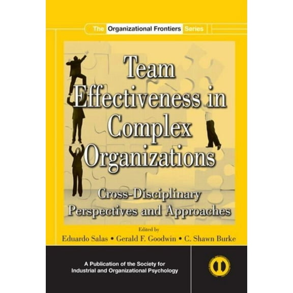 SIOP Organizational Frontiers Team Effectiveness In Complex Organizations: Cross-Disciplinary Perspectives and Approaches, (Hardcover)