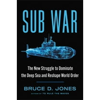 Sub War: The New Struggle to Dominate the Deep Sea and Reshape World Order, (Hardcover)