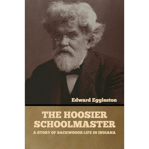 The Hoosier Schoolmaster, (Paperback)