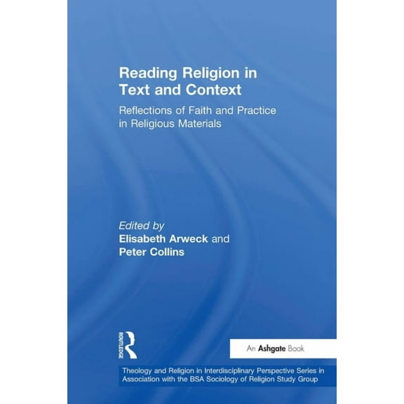Theology and Religion in Interdisciplina Reading Religion in Text and Context: Reflections of Faith and Practice in Religious Materials, (Hardcover)