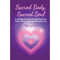 Sacred Body, Sacred Soul, (Paperback)