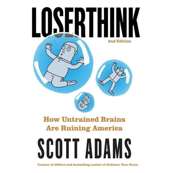 Loserthink: How Untrained Brains Are Ruining America, (Hardcover)
