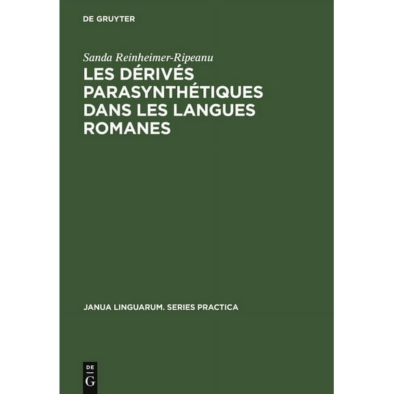 Janua Linguarum. Series Practica Les dérivés parasynthétiques dans les langues romanes, Book 229, (Hardcover)