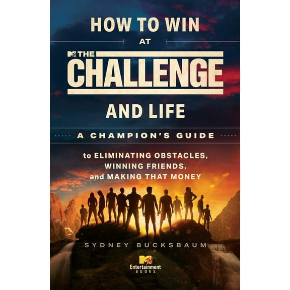 How to Win at the Challenge and Life: A Champion's Guide to Eliminating Obstacles, Winning Friends, and Making That Mone, (Paperback)