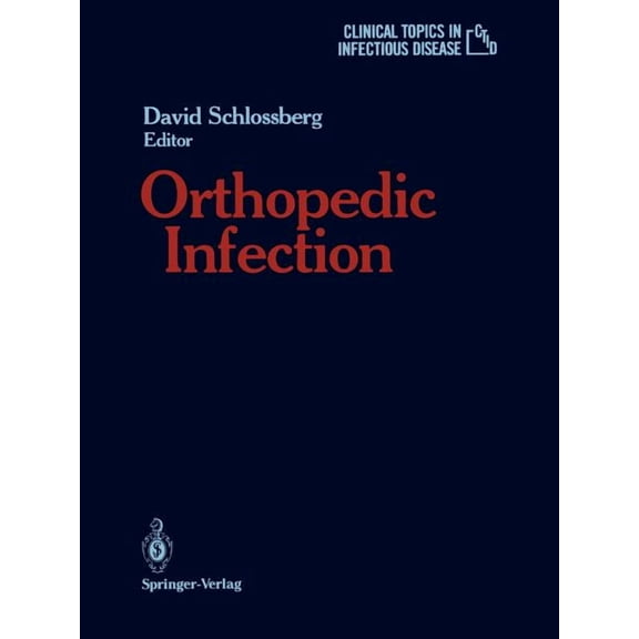 Clinical Topics in Infectious Disease Orthopedic Infection, (Paperback)